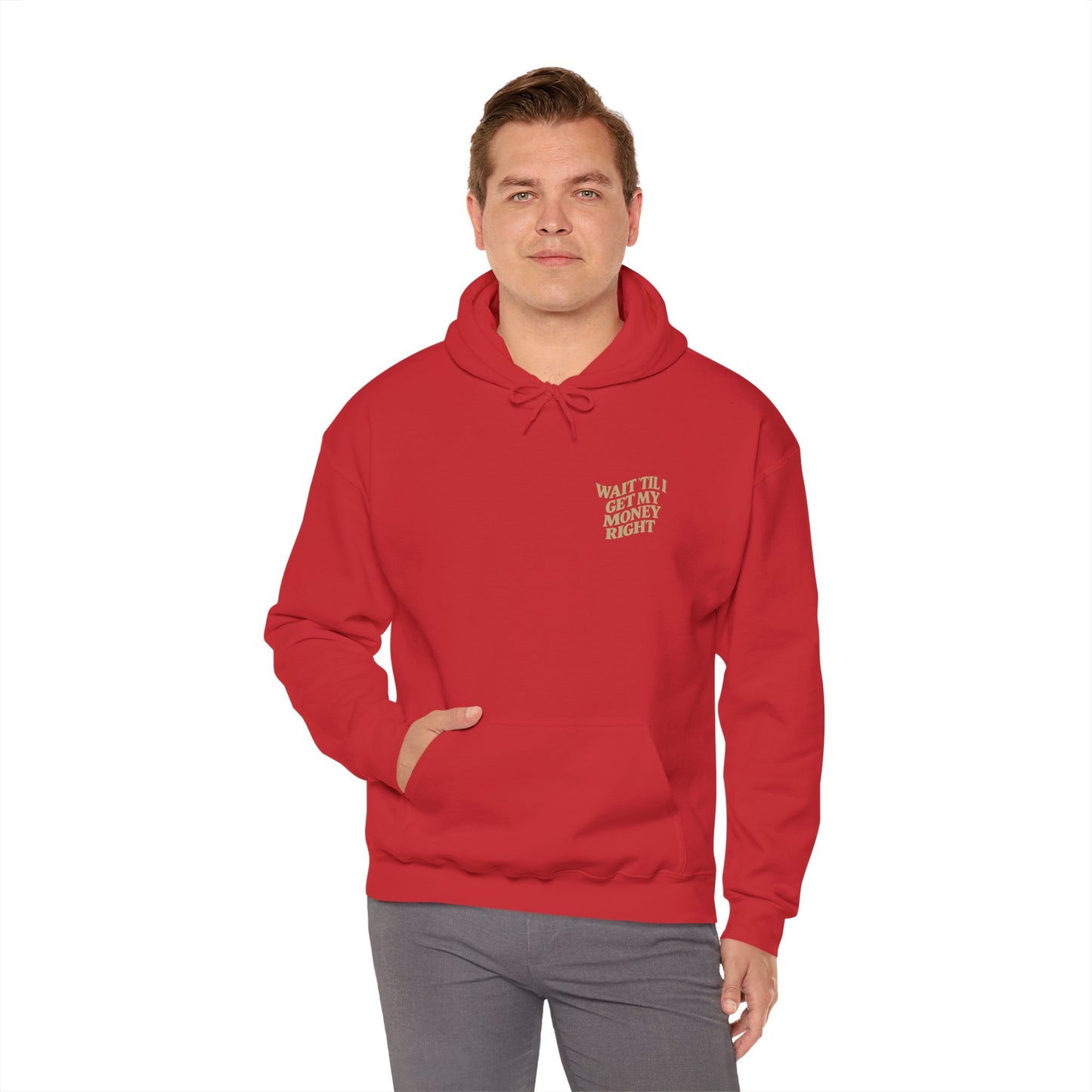 Wait 'Til My Money Right Hoodie