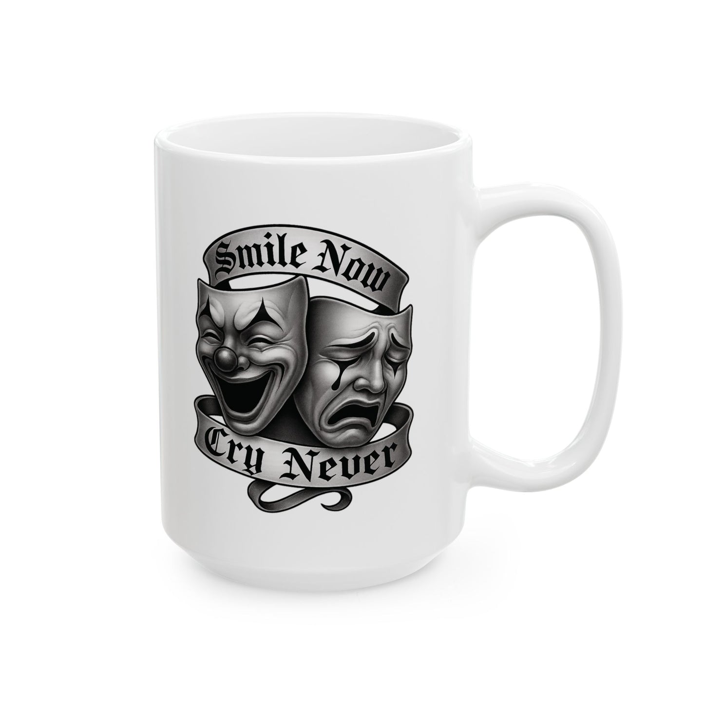 Smile Now, Cry Never Mug | For Coffee Lovers