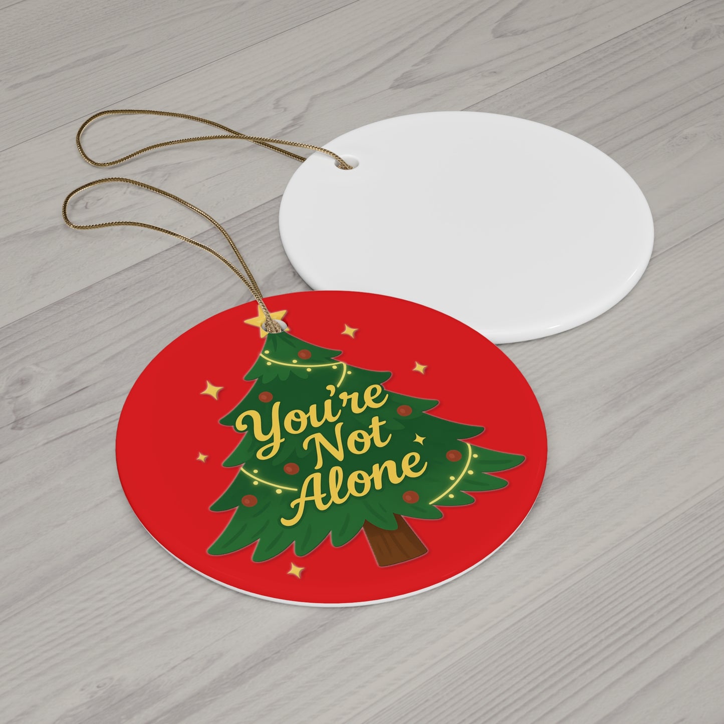 "You’re Not Alone" Christmas Tree Ornament – Uplifting Holiday Keepsake for Comfort & Connection