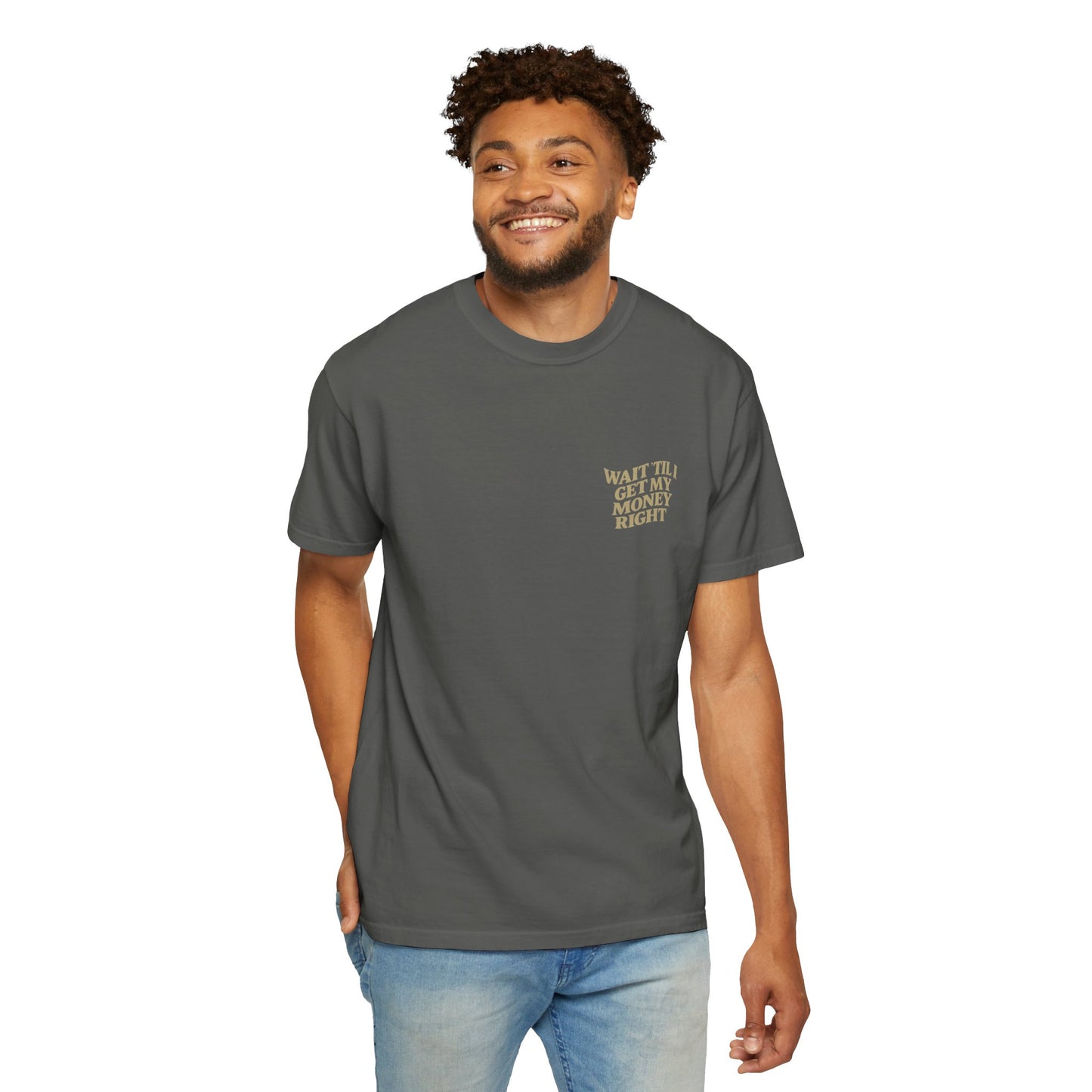 Wait 'Til My Money Right Tee