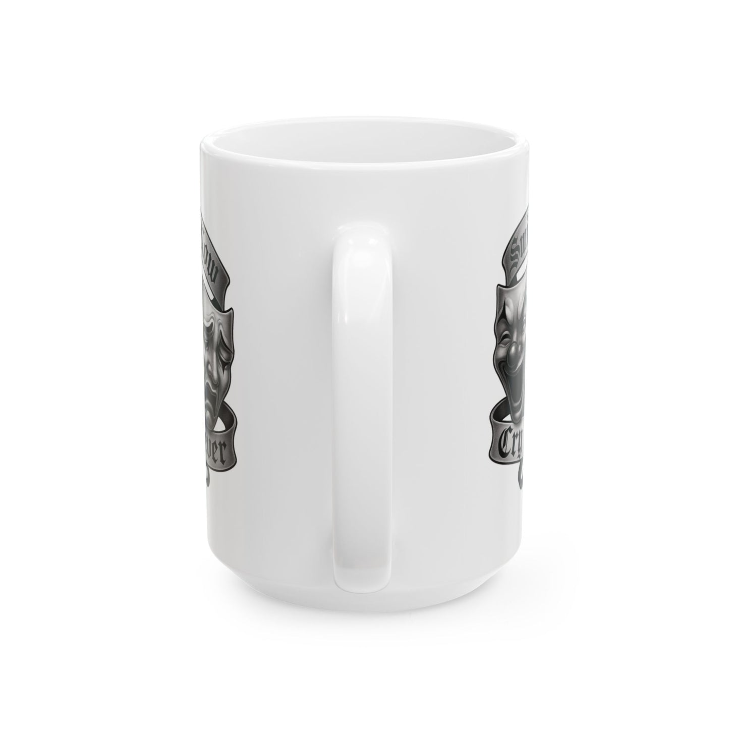 Smile Now, Cry Never Mug | For Coffee Lovers