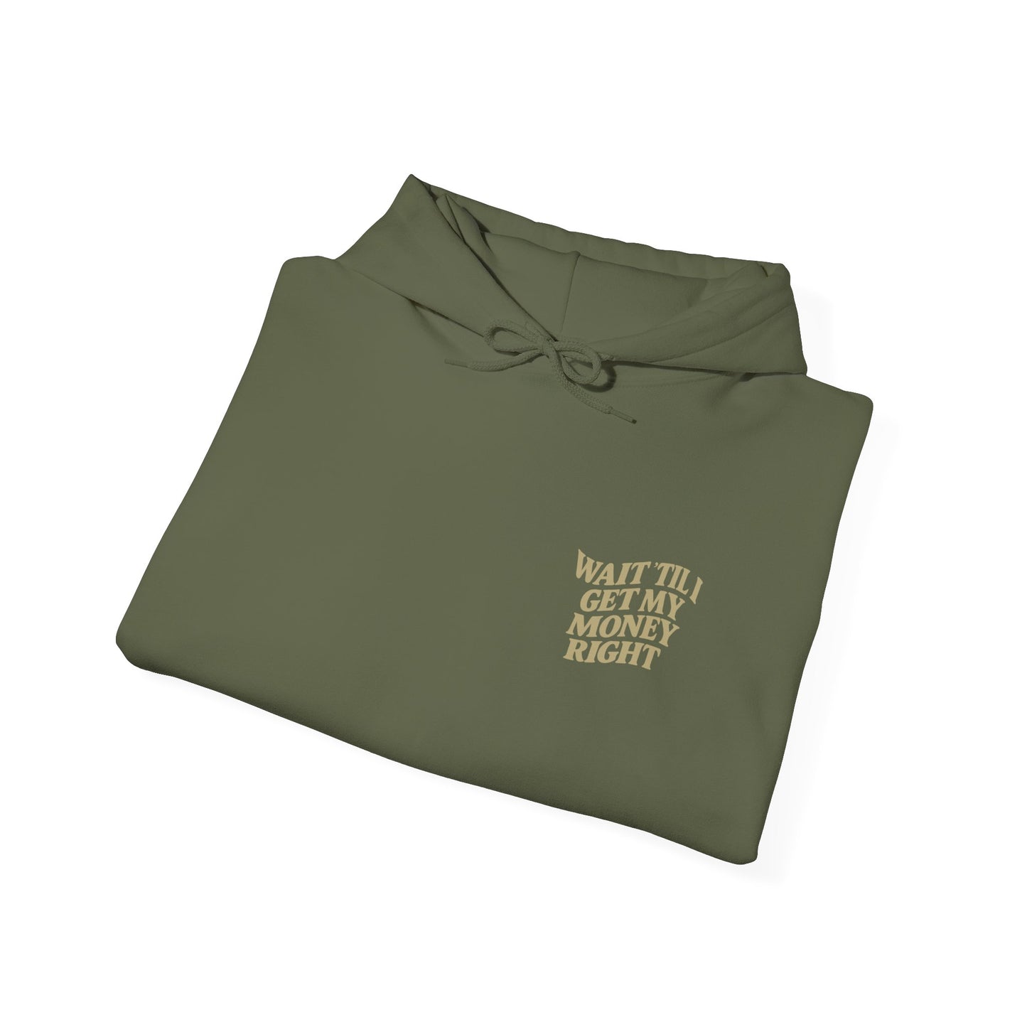 Wait 'Til My Money Right Hoodie