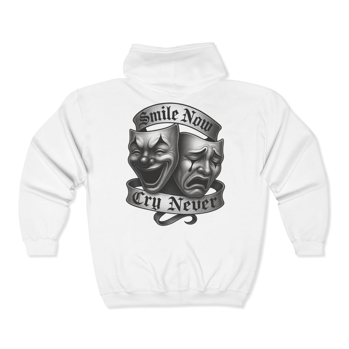 Smile Now, Cry Never Full Zip Up Hooded Sweatshirt