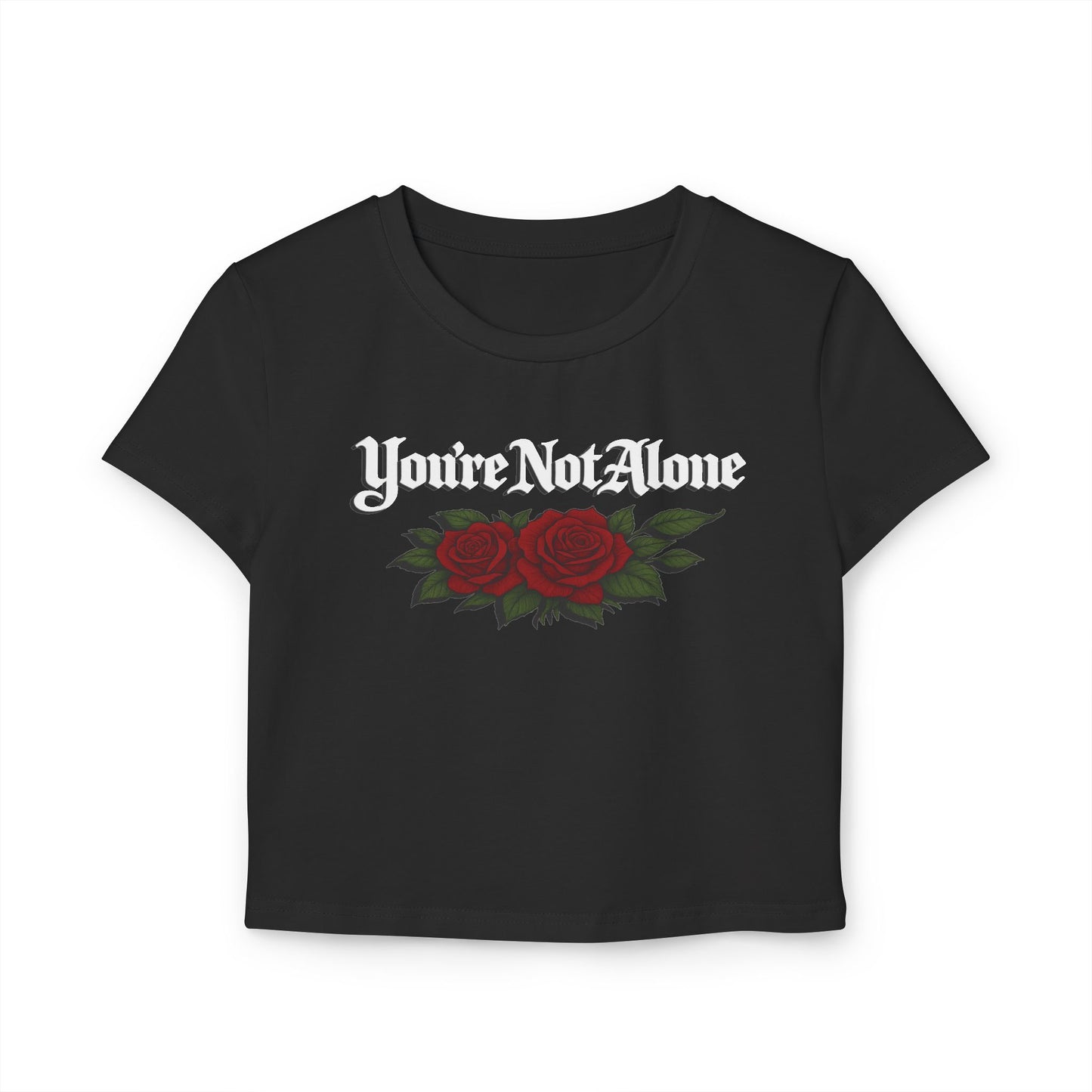 You're Not Alone Women's Baby Tee (Black) - Roses