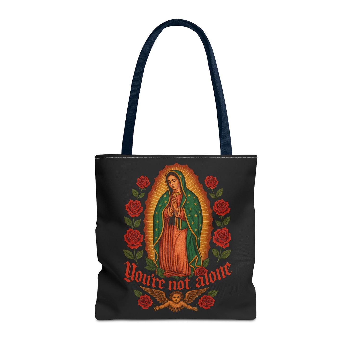 You're Not Alone Tote Bag – Lady of Guadalupe Edition