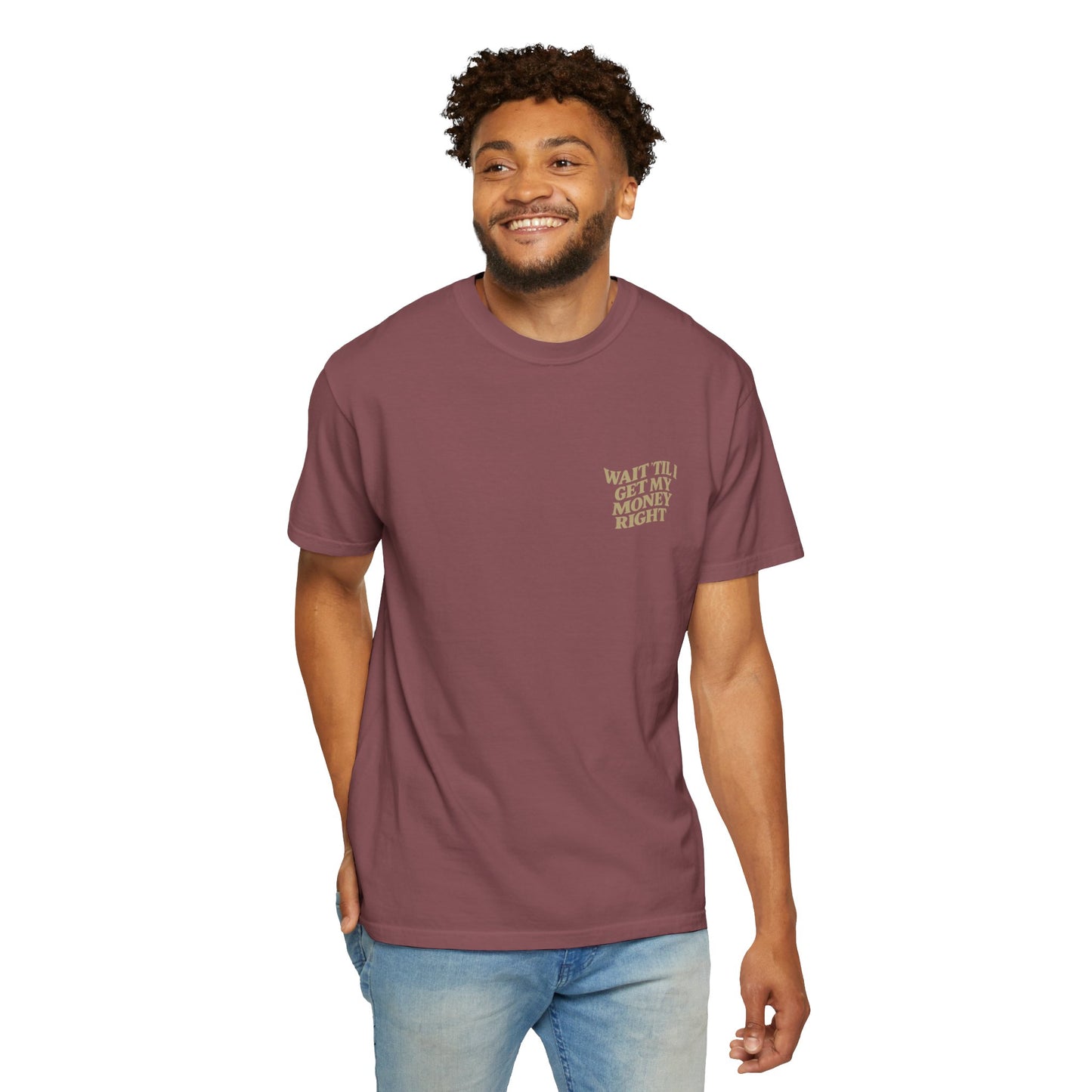 Wait 'Til My Money Right Tee