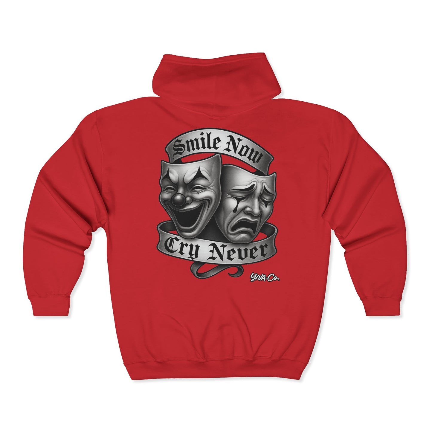 Smile Now, Cry Never Full Zip Up Hooded Sweatshirt