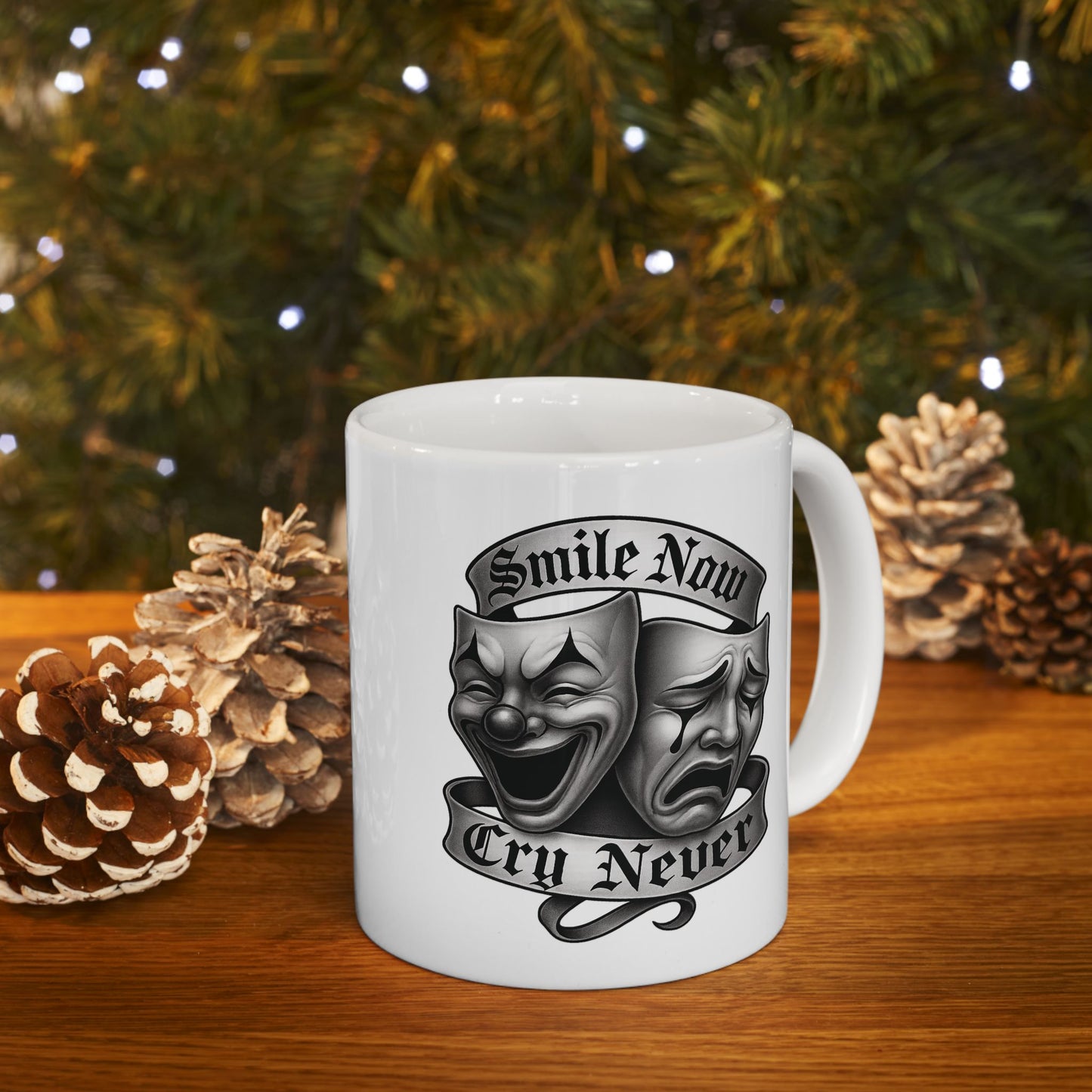 Smile Now, Cry Never Mug | For Coffee Lovers
