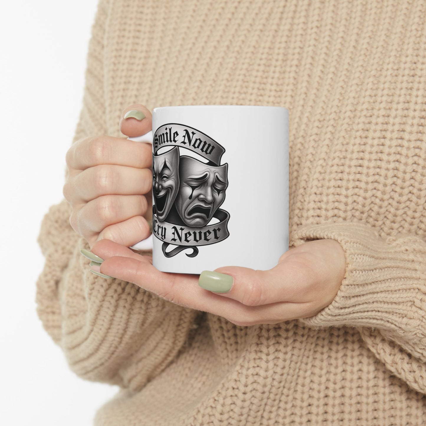 Smile Now, Cry Never Mug | For Coffee Lovers