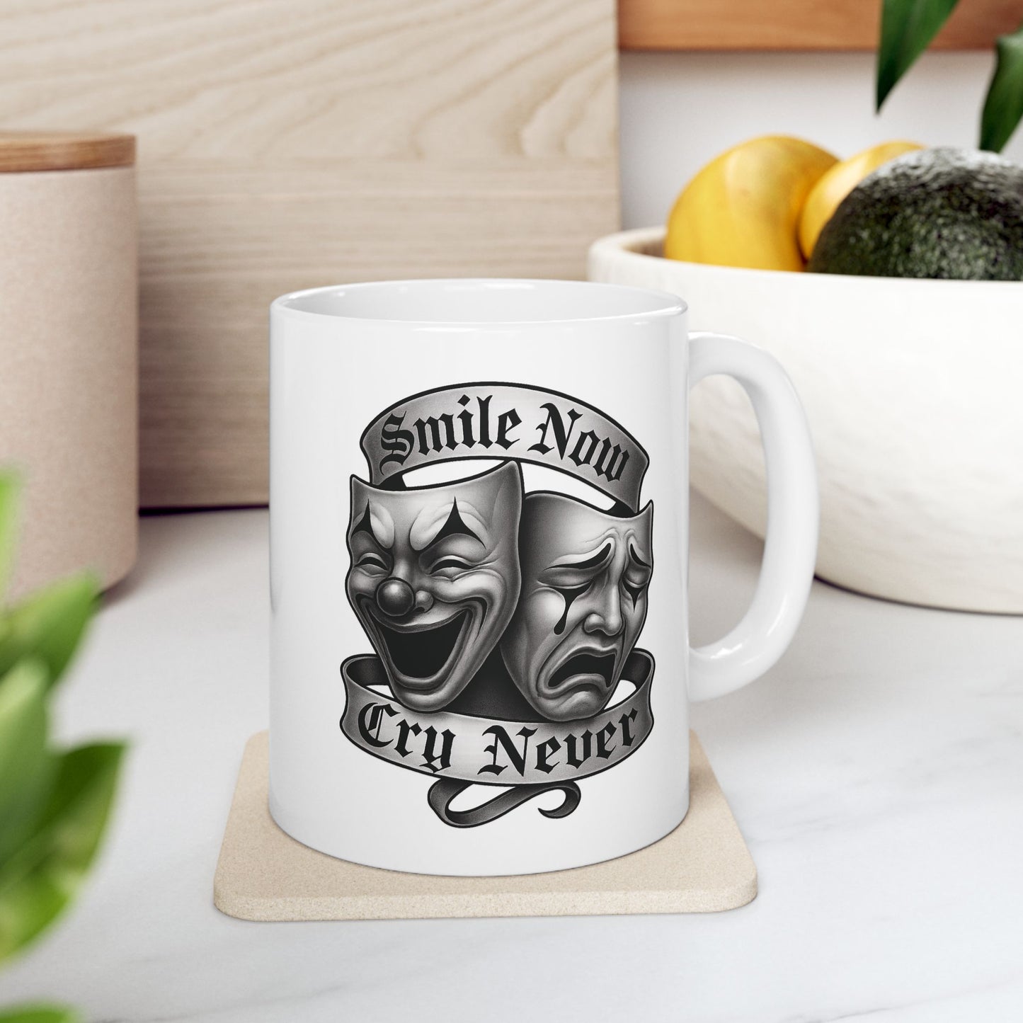 Smile Now, Cry Never Mug | For Coffee Lovers