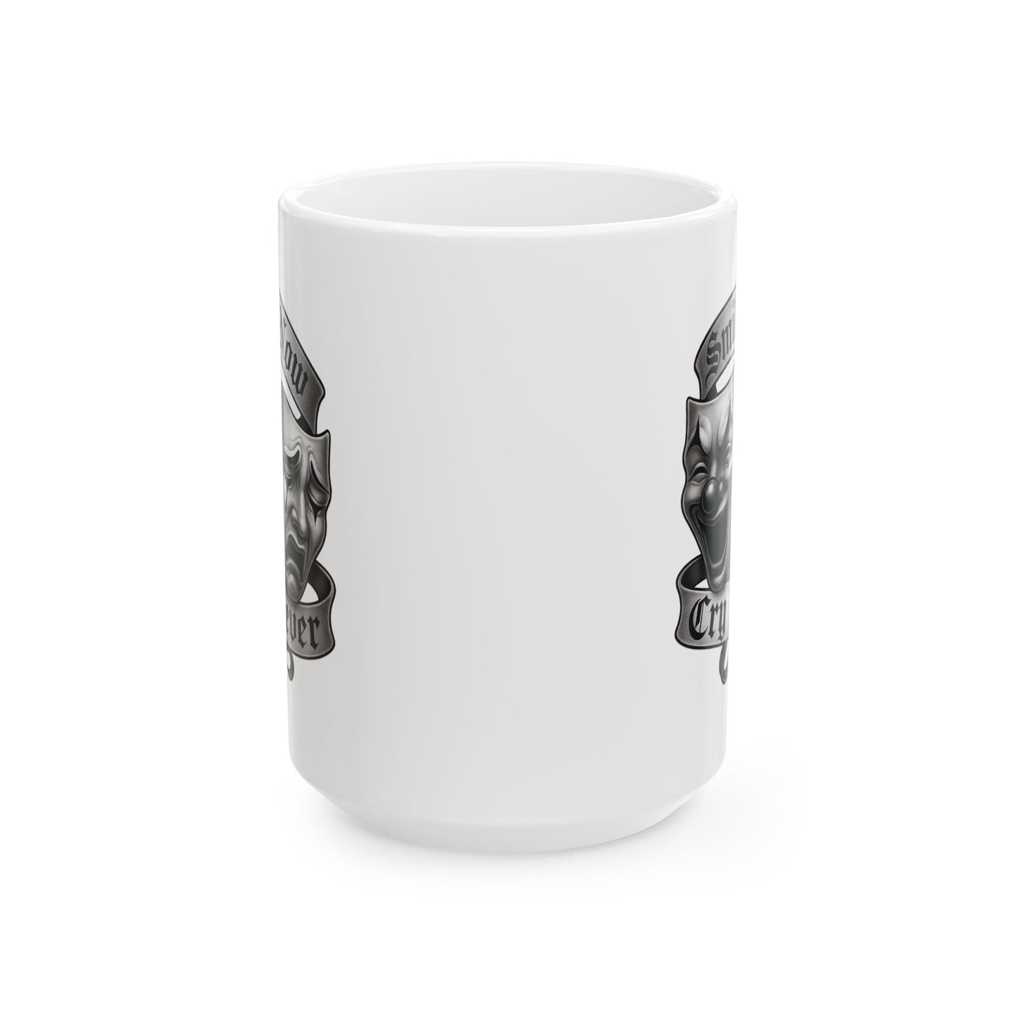 Smile Now, Cry Never Mug | For Coffee Lovers