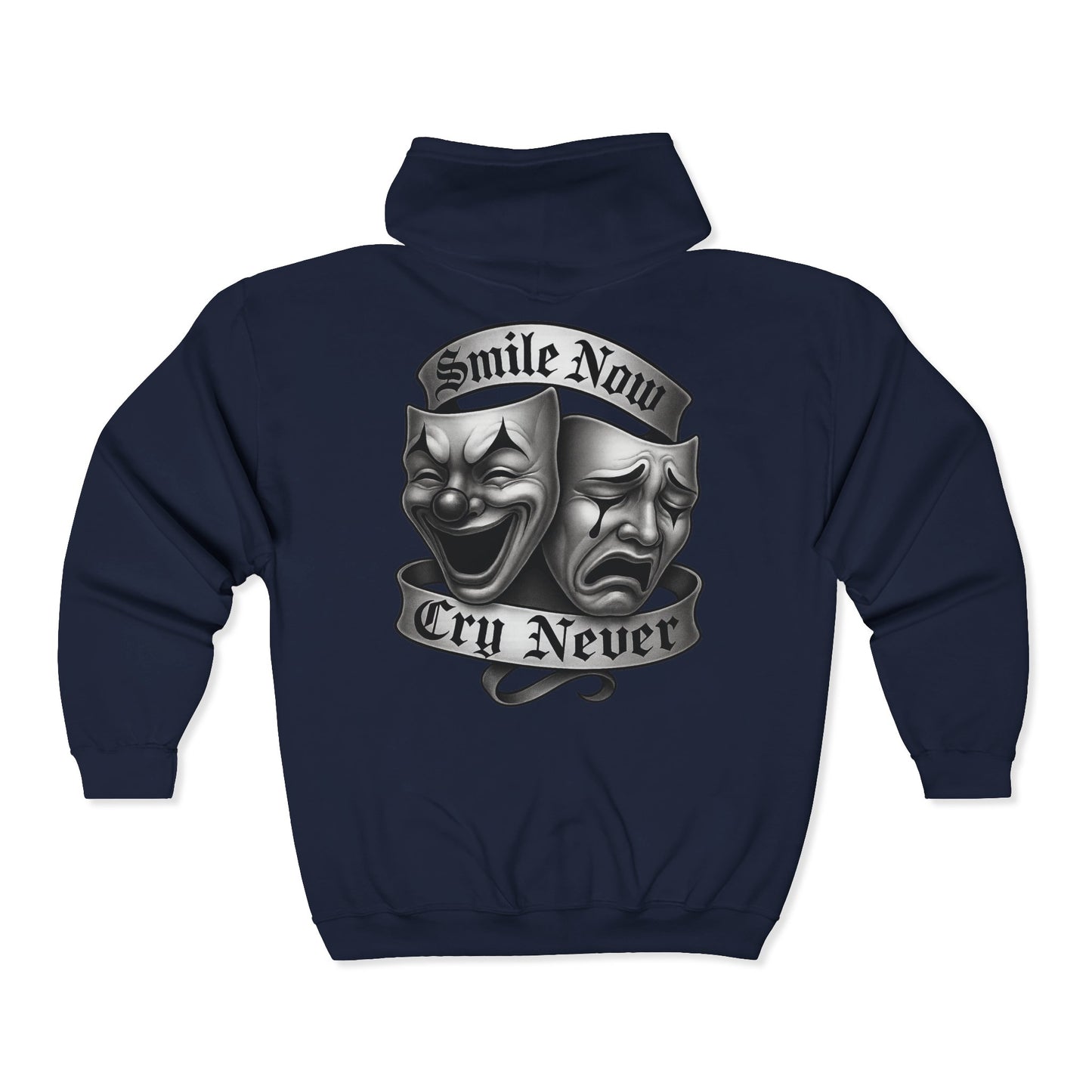 Smile Now, Cry Never Full Zip Up Hooded Sweatshirt